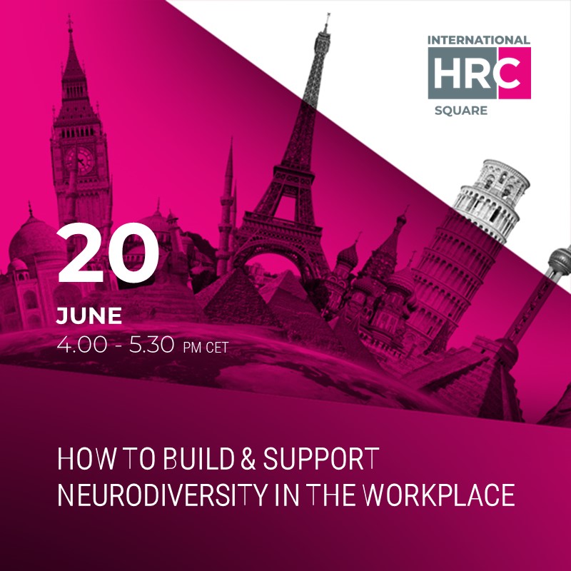 INTERNATIONAL HRC SQUARE - HOW TO BUILD & SUPPORT NEURODIVERSITY IN THE WORKPLAC ...